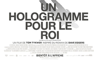 Billets pour la 1ère du film Un hologramme pour le roi