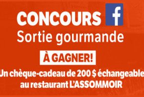 200 $ échangeable dans un des 3 restaurants l'Assommoir