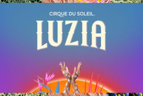 Billets pour le spectacle Luzia du Cirque du Soleil