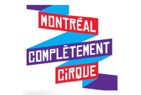 Billets dans le cadre de Montréal complètement cirque