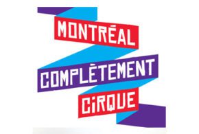 Billets dans le cadre de Montréal complètement cirque
