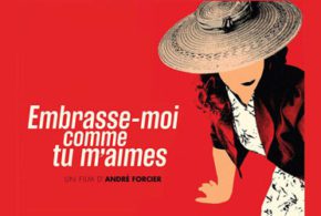 Billets pour le film Embrasse-moi comme tu m'aimes