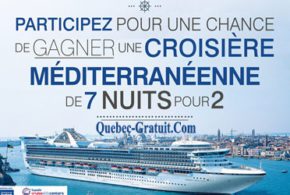 Concours gagnez une Croisière sur la Méditerranée de 4500$
