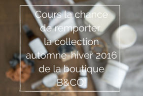 Concours gagnez la collection automne-hiver 2016 de la Boutique B&CO