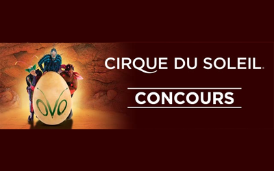 Concours gagnez des Billets pour Le Cirque du Soleil - OVO