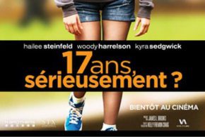 Concours gagnez des Billets pour lavant-premiere du film 17 ans serieusement