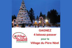 Concours gagnez des Billets pour le Village du Père Noël