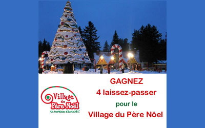 Concours gagnez des Billets pour le Village du Père Noël