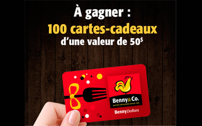 Concours gagnez des Cartes-cadeaux de Benny & Frères inc de 50$