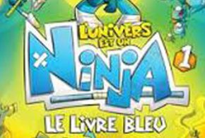 Concours gagnez des livres L'Univers est un Ninja - tome 1