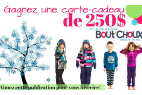 Concours gagnez un certificat-cadeau Bout'choux de 250$