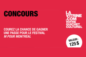 Concours gagnez une Passe pour le festival M pour Montréal
