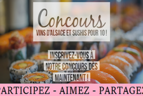 Concours gagnez une soirée sushis et vins d’Alsace pour 10 personnes