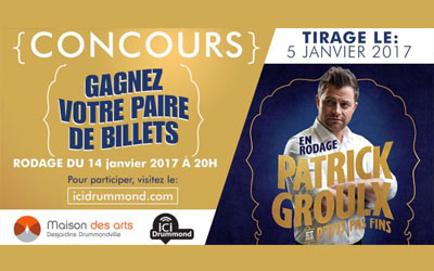 Concours gagnez des Billets pour le rodage de PATRICK GROULX