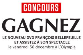 Concours gagnez des Billets pour le spectacle de François Bellefeuille