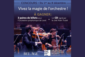 Concours gagnez des Billets pour l'orchestre symphonique de Laval