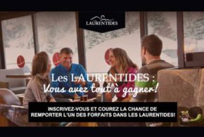 Concours gagnez l'un des 6 forfaits dans les Laurentides