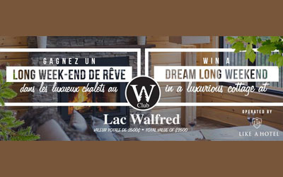 Concours gagnez un Week-end dans les luxueux chalets au Club Lac Walfred
