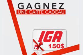 Concours gagnez une carte-cadeau IGA d'une valeur de 150$