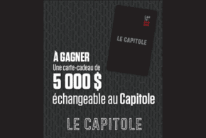 Concours gagnez 5000$ au Capitole (Hôtel, restaurant et spectacle)