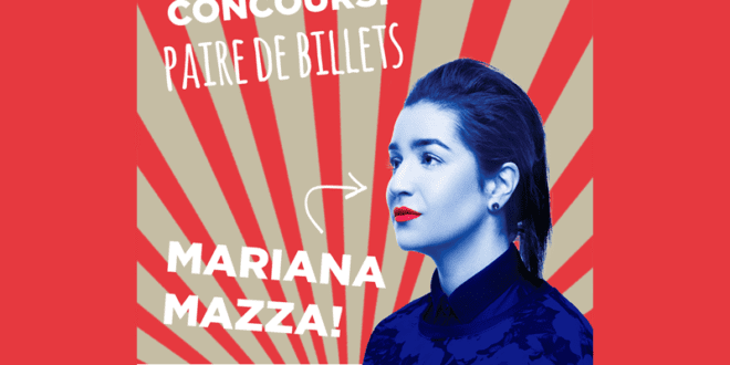 Concours gagnez des billets pour le spectacle de Mariana Mazza