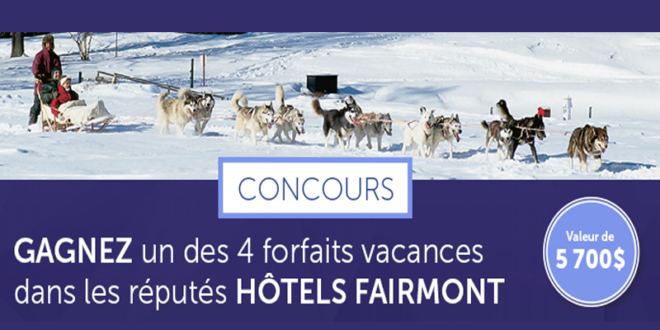 Concours gagnez des forfaits vacances dans les réputés Hôtels Fairmont