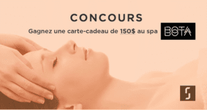 Concours gagnez une carte-cadeau Spa Bota Bota de 150$
