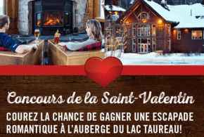 Concours gagnez une escapade romantique à L’Auberge du Lac Taureau