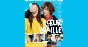 Concours gagnez des Billets pour la 1ère du film Le Coeur en braille