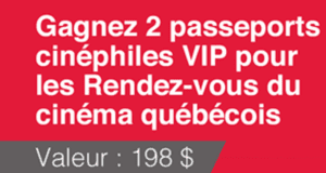 Concours gagnez des Billets VIP pour le Rendez-vous du cinéma québécois