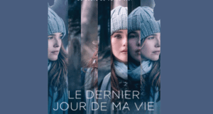 Concours gagnez des Billets du film Le dernier jour de ma vie