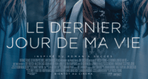 Concours gagnez des Billets pour la 1ère du film Le dernier jour de ma vie