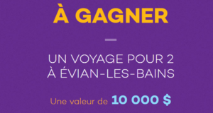 Concours gagnez un Voyage de 10000$ à Évian-les-Bains, en France