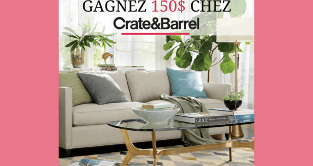 Concours gagnez une carte-cadeau de 150$ à dépenser chez Crate&Barrel