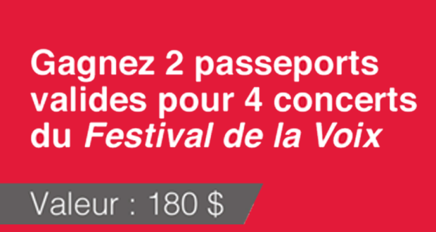 Concours gagnez des Passeports valides pour 4 concerts du Festival de la Voix