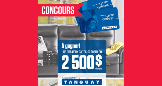 Concours gagnez une Carte-cadeau de 2500$ chez Tanguay