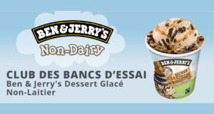 Dessert glacé non-laitier Ben & Jerry's à tester gratuitement