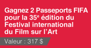 Passeports FIFA pour le Festival international du Film sur l'Art