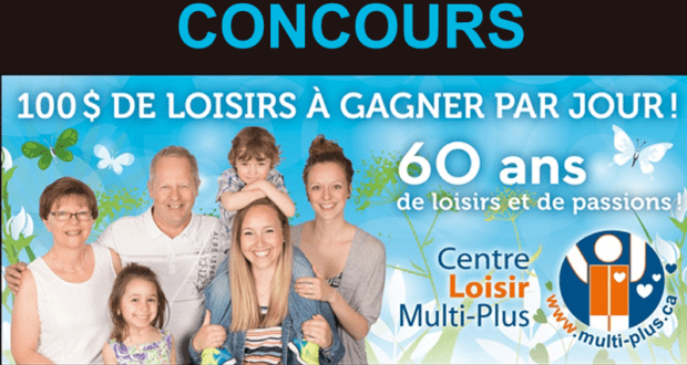 100$ de loisirs à gagner par jour au Centre Loisir Multi-Plus