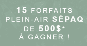 15 forfaits de 500$ dans une SÉPAQ