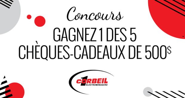 5 Certificats-cadeaux Corbeil Électroménagers de 500$