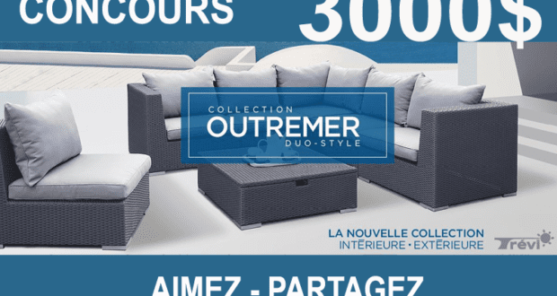 Mobilier OUTREMER de TRÉVI de 3000$