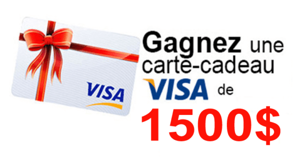 Une carte-cadeau VISA de 1500$