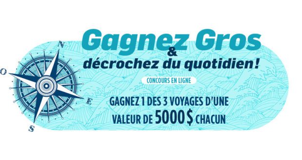 Gagnez 1 des trois voyages valeur de 5000 chacun