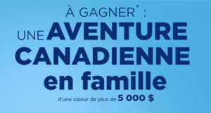 Gagnez votre Aventure canadienne en famille de 5000$