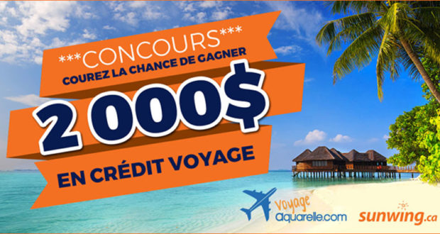 2000$ en crédit voyage Sunwing.ca - Voyage Aquarelle