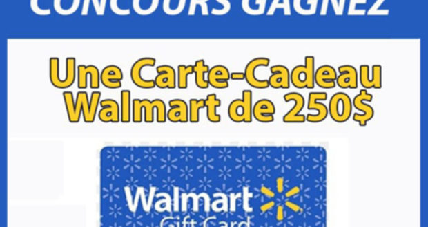 Carte cadeau Walmart d'une valeur de 250$