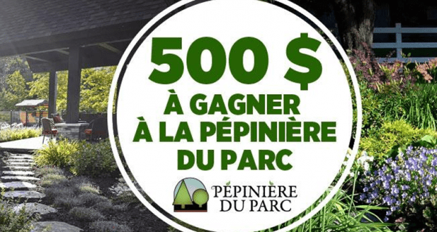 500 $ à gagner à la Pépinière du Parc