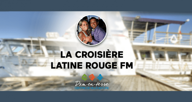 Places pour 4 personnes pour la croisière latine Rouge fm