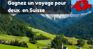 Gagnez un voyage pour deux en Suisse ( Valeur de 7000$ )